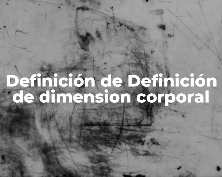 Definición de Definición de dimension corporal