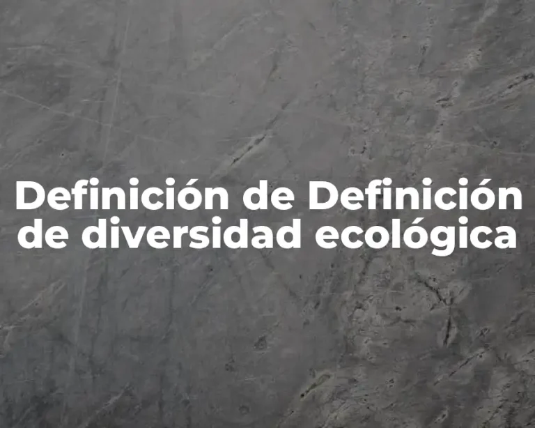 Definición de Definición de diversidad ecológica
