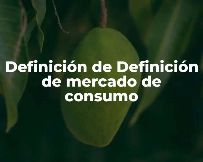 Definición de Definición de mercado de consumo