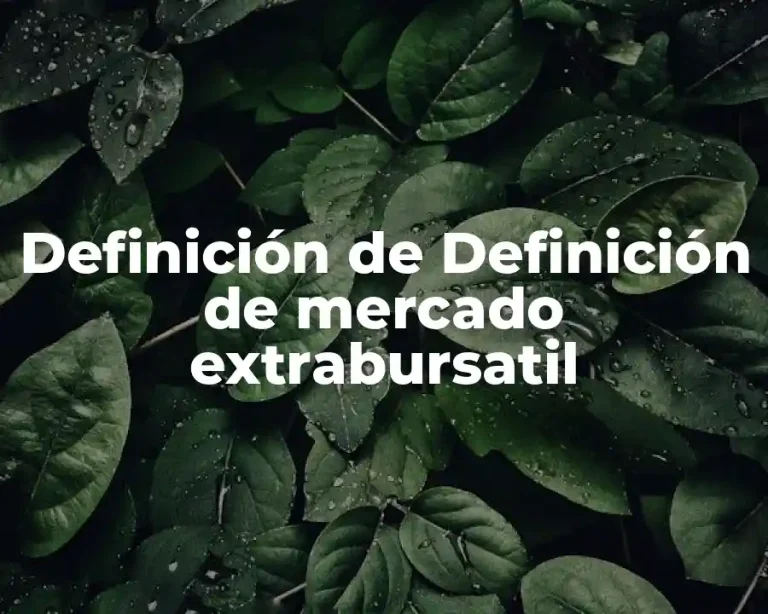 Definición de Definición de mercado extrabursatil