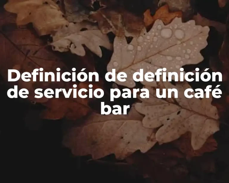 Definición de definición de servicio para un café bar