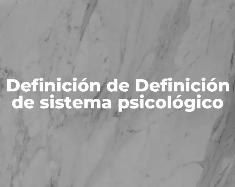 Definición de Definición de sistema psicológico