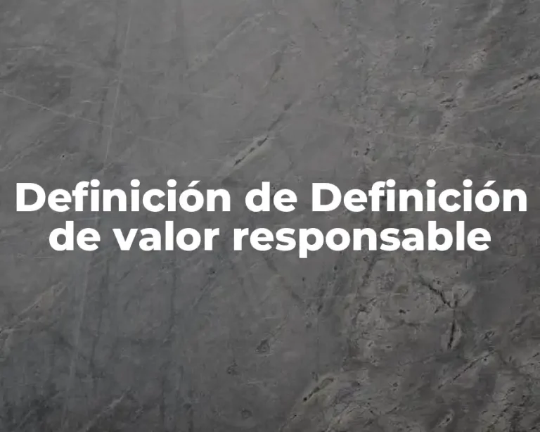 Definición de Definición de valor responsable