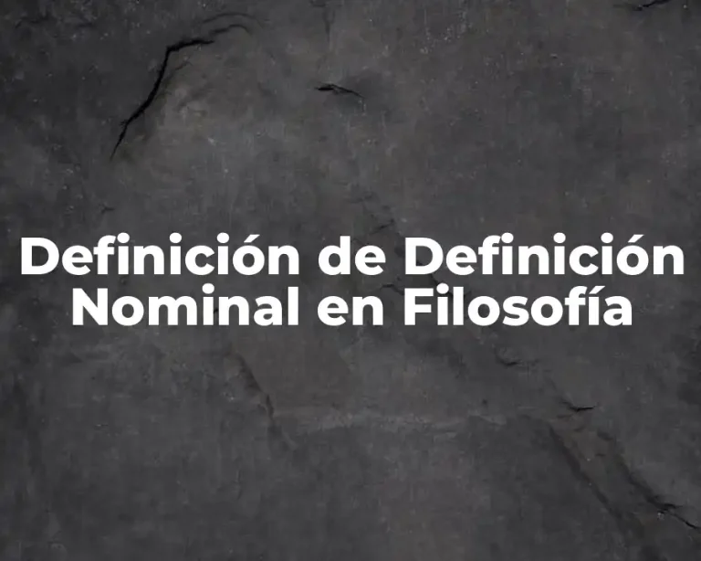 Definición de Definición Nominal en Filosofía