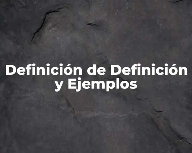 Definición de Definición y Ejemplos
