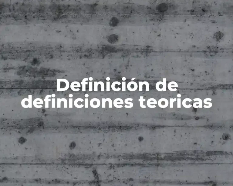 Definición de definiciones teoricas