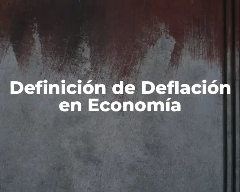 Definición de Deflación en Economía