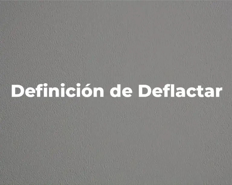 Definición de Deflactar