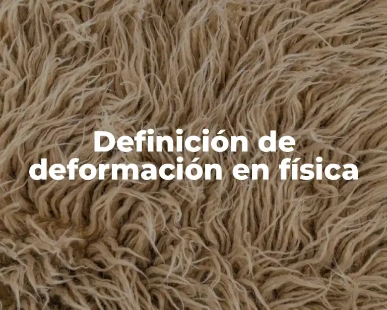 Definición de deformación en física