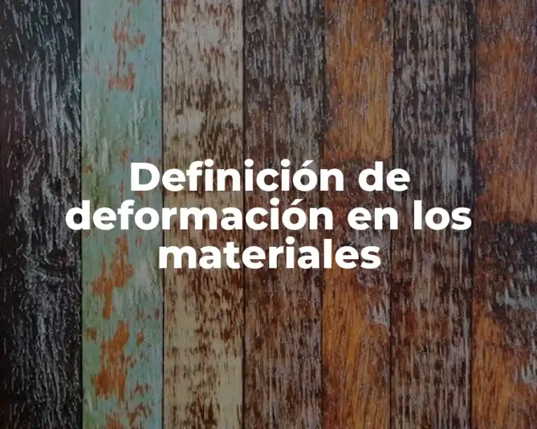 Definición de deformación en los materiales