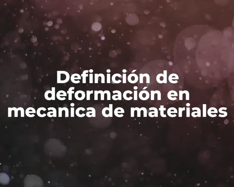 Definición de deformación en mecanica de materiales