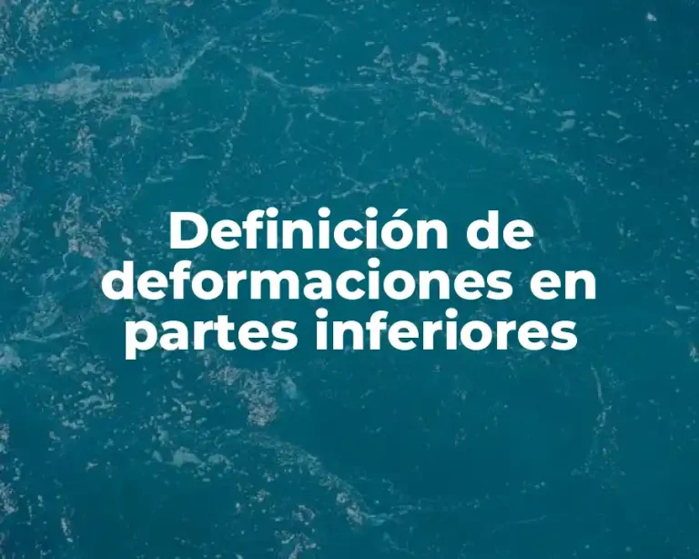 Definición de deformaciones en partes inferiores