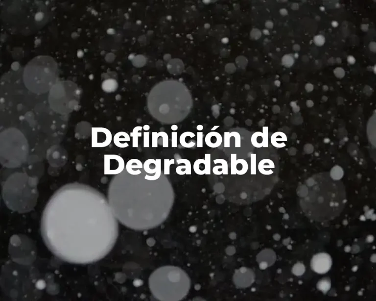 Definición de Degradable
