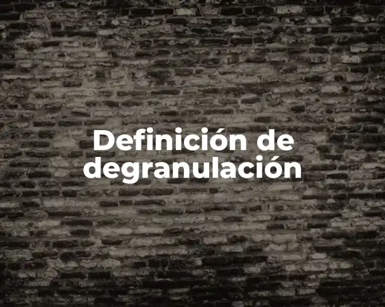 Definición de degranulación