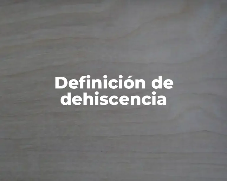 Definición de dehiscencia