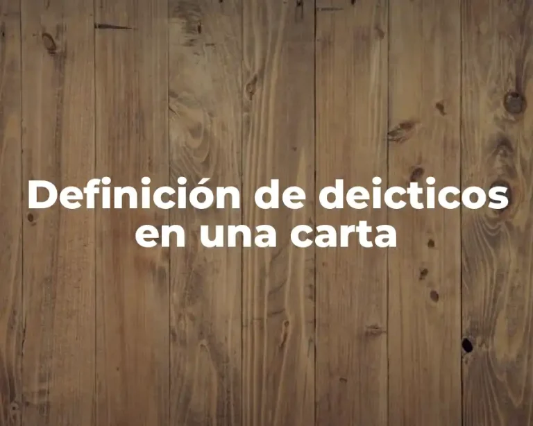 Definición de deicticos en una carta