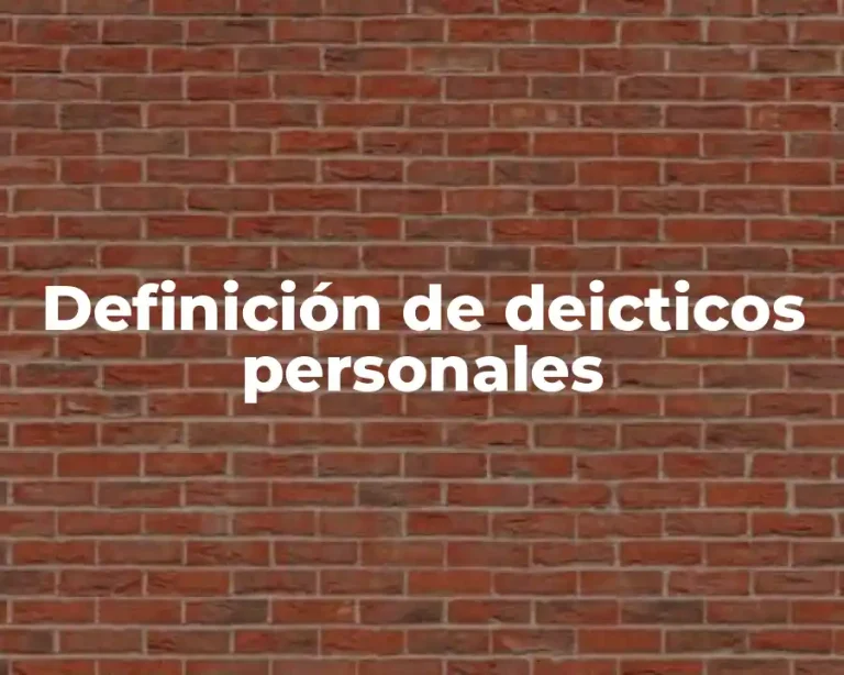Definición de deicticos personales
