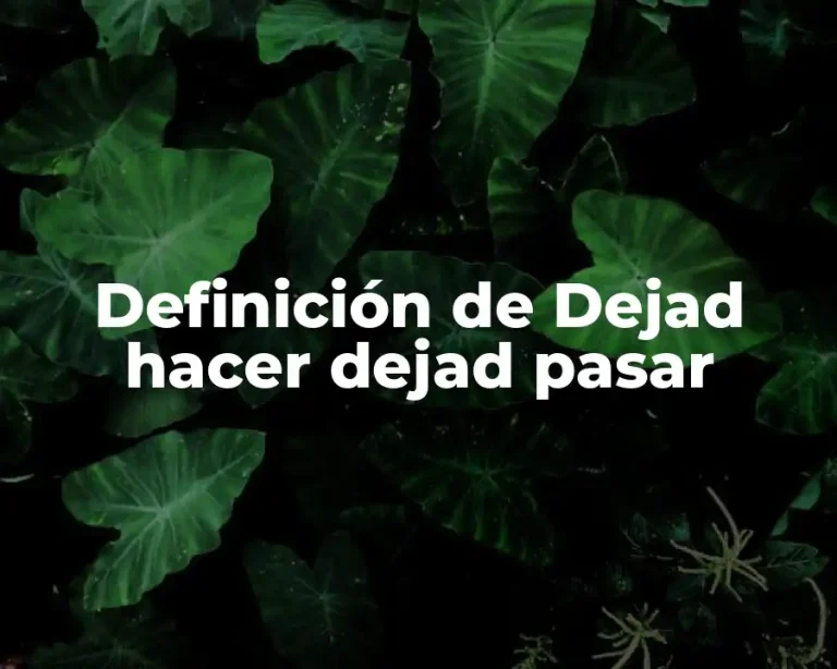 Definición de Dejad hacer dejad pasar