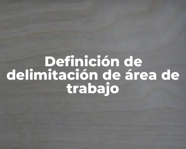 Definición de delimitación de área de trabajo