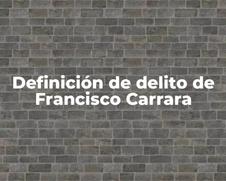 Definición de delito de Francisco Carrara