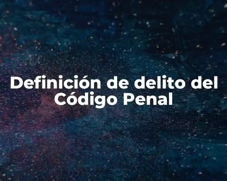 Definición de delito del Código Penal
