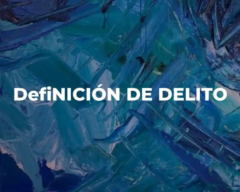 DefiNICIÓN DE DELITO