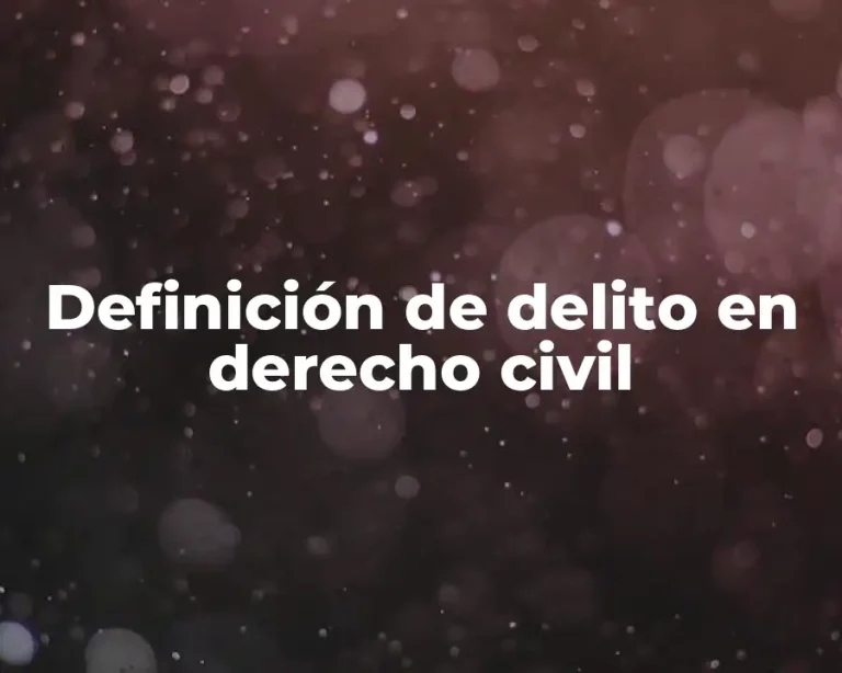 Definición de delito en derecho civil