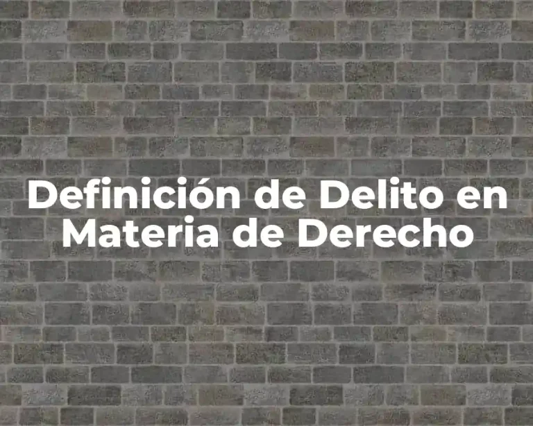 Definición de Delito en Materia de Derecho
