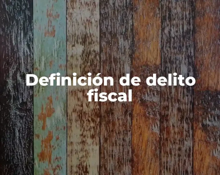Definición de delito fiscal