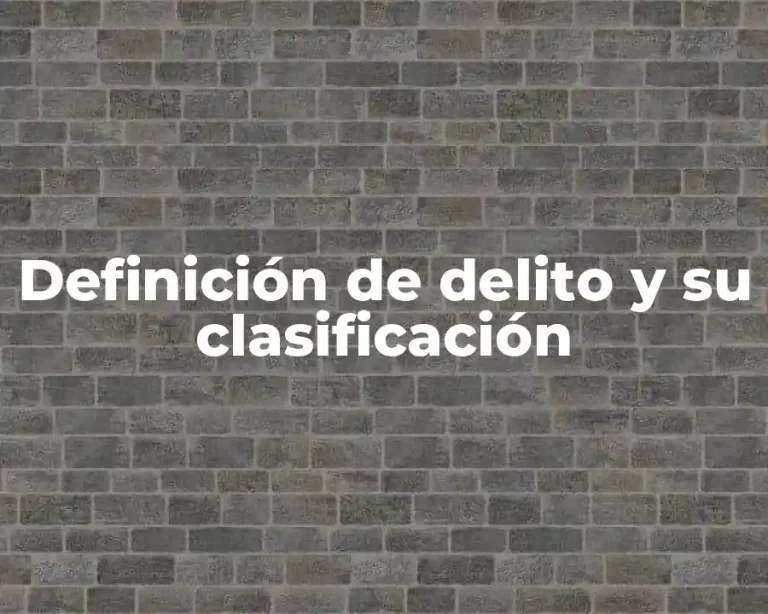 Definición de delito y su clasificación