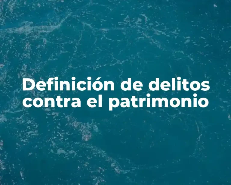 Definición de delitos contra el patrimonio