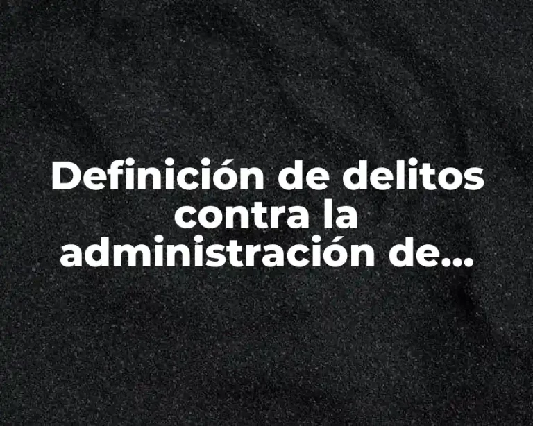 Definición de delitos contra la administración de justicia