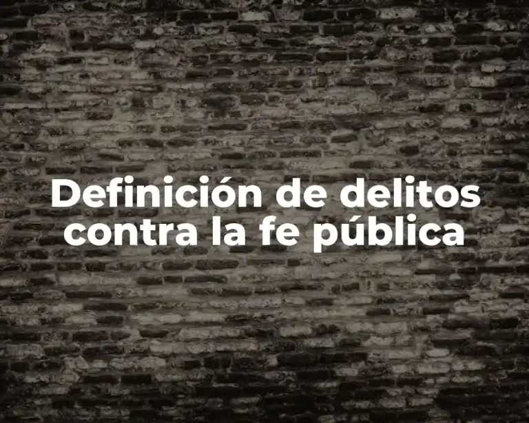 Definición de delitos contra la fe pública