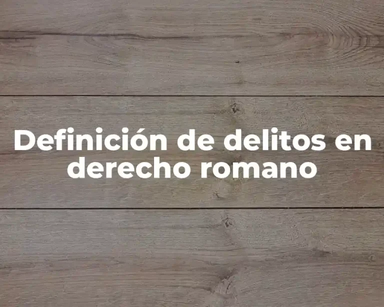 Definición de delitos en derecho romano