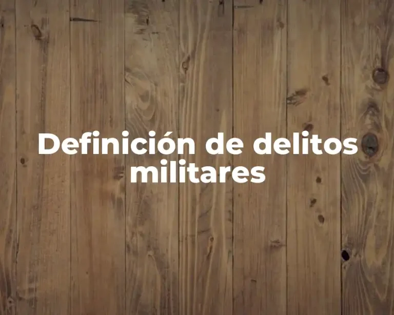 Definición de delitos militares