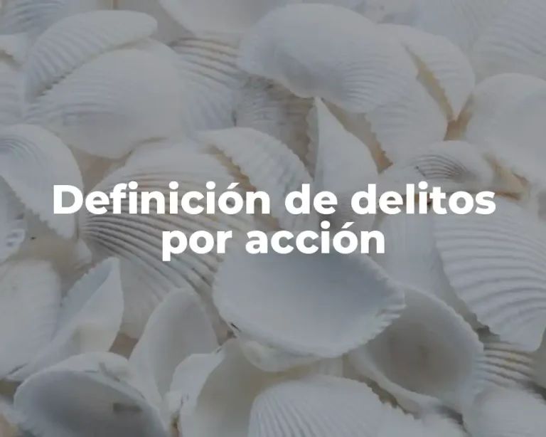 Definición de delitos por acción