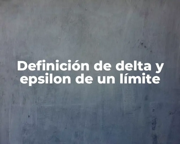 Definición de delta y epsilon de un límite