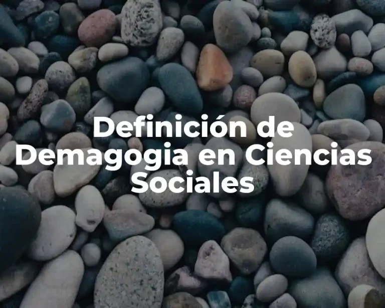 Definición de Demagogia en Ciencias Sociales
