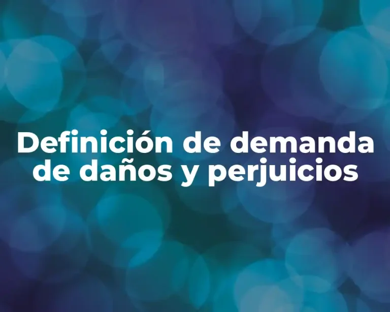 Definición de demanda de daños y perjuicios