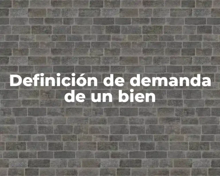Definición de demanda de un bien