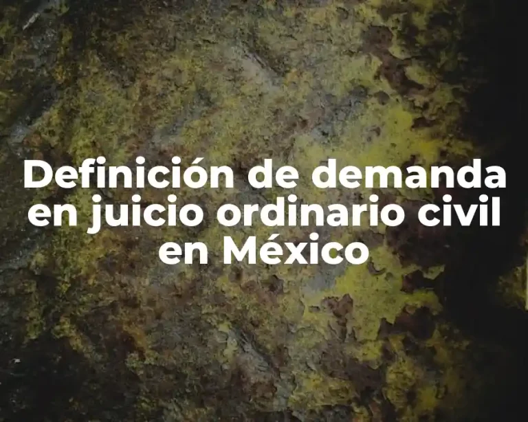 Definición de demanda en juicio ordinario civil en México