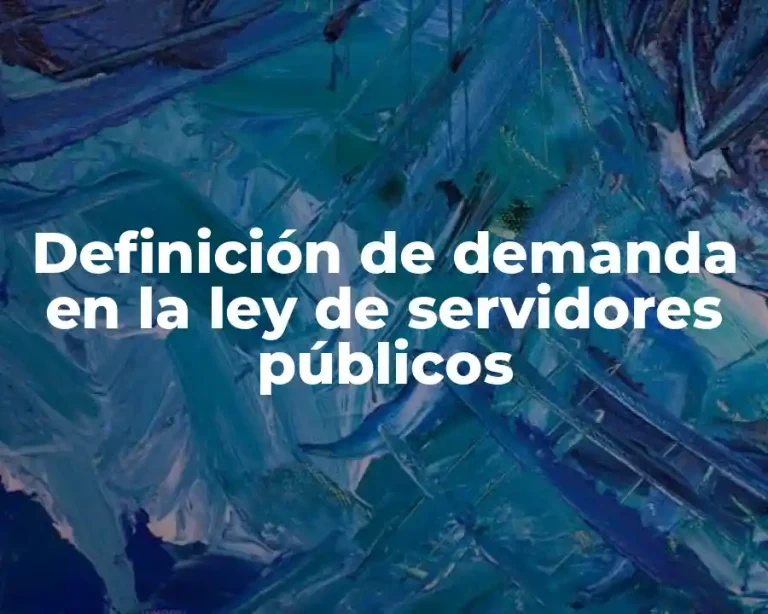 Definición de demanda en la ley de servidores públicos