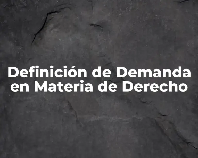 Definición de Demanda en Materia de Derecho
