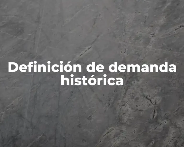 Definición de demanda histórica