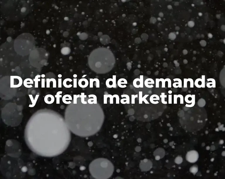 Definición de demanda y oferta marketing
