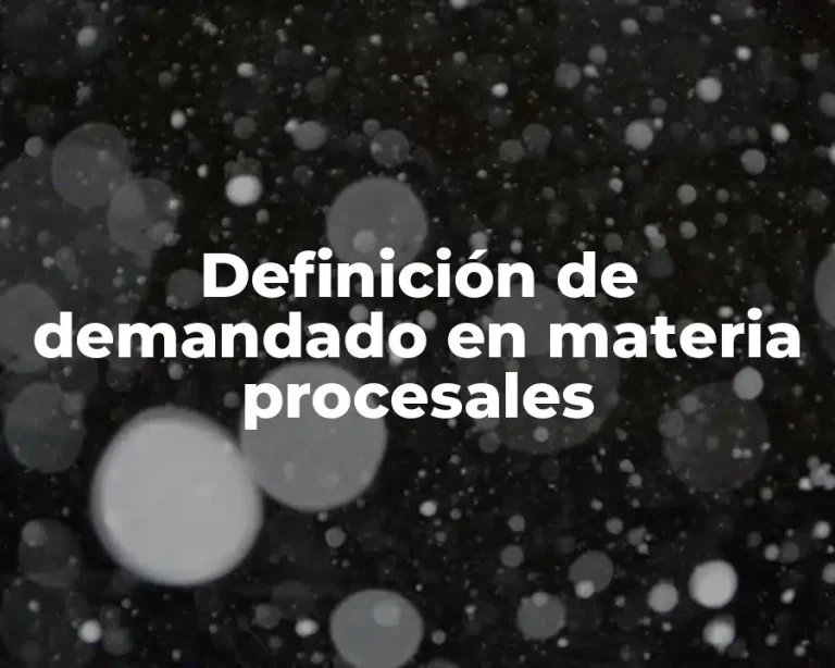Definición de demandado en materia procesales