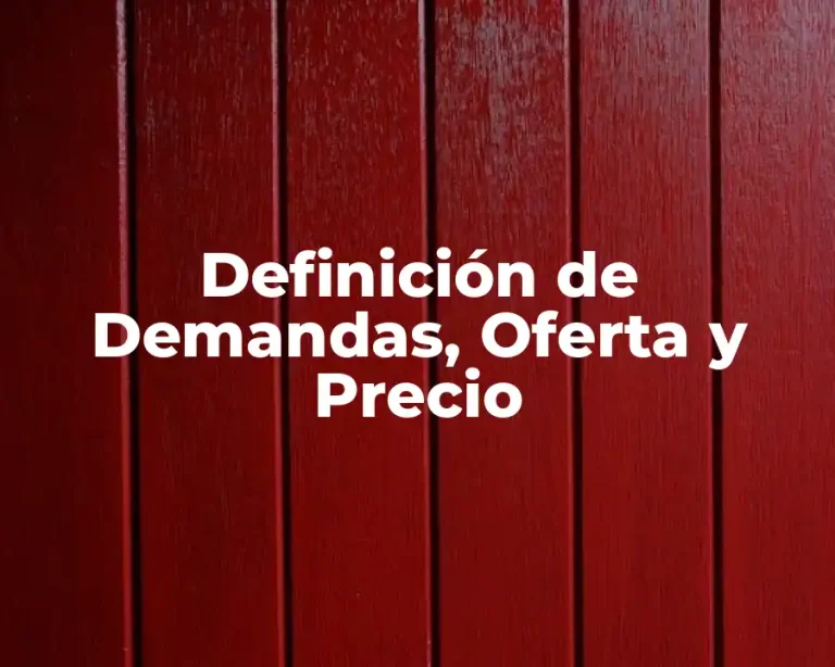 Definición de Demandas, Oferta y Precio