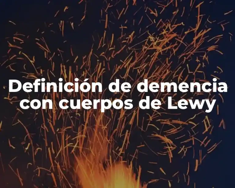 Definición de demencia con cuerpos de Lewy