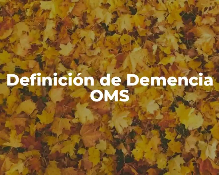 Definición de Demencia OMS