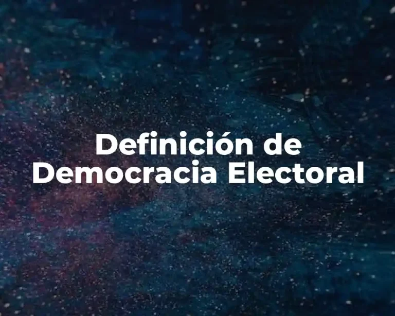 Definición de Democracia Electoral